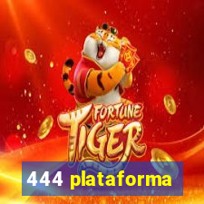 444 plataforma